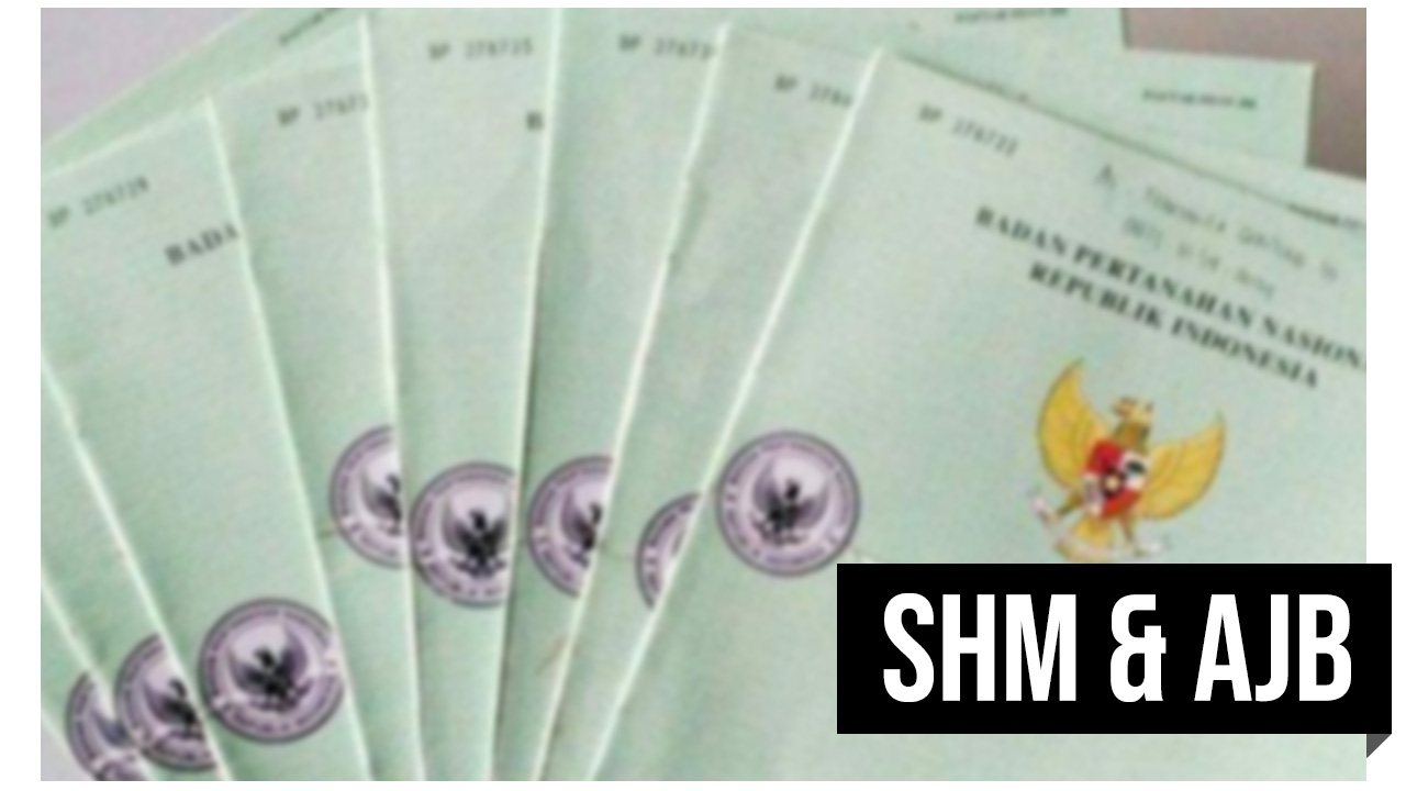 Inilah Perbedaan AJB dan SHM, Simak Juga Prosedur dan Biaya Konversinya